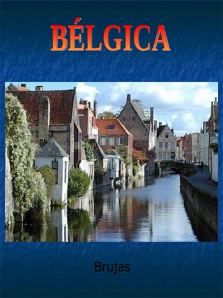 BÉLGICA Brujas 