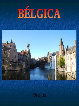BÉLGICA Brujas 