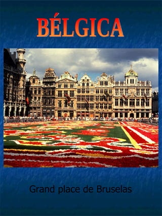 BÉLGICA Grand place de Bruselas 