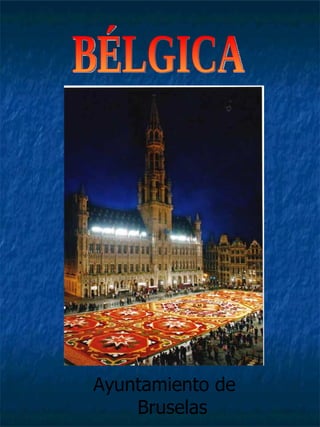 BÉLGICA Ayuntamiento de Bruselas 