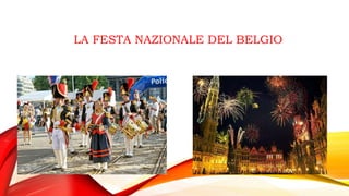 LA FESTA NAZIONALE DEL BELGIO
 