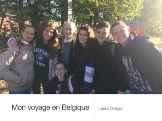 Mon voyage en Belgique Laura Ovejas
 