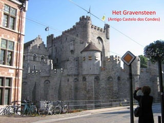 Het Gravensteen (Antigo Castelo dos Condes) 