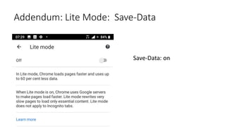 Addendum: Lite Mode: Save-Data
Save-Data: on
 