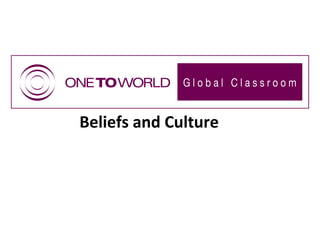 Beliefs and Culture

 