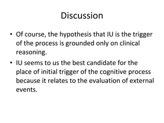 Discussion <ul><li>Of course, the hypothesis that IU is the trigger of the process is grounded only on clinical reasoning....