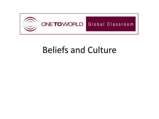 Beliefs and Culture

 