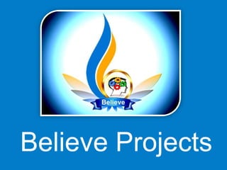 Believe Projects
 