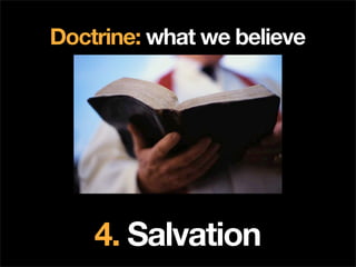 Doctrine: what we believe




    4. Salvation
 