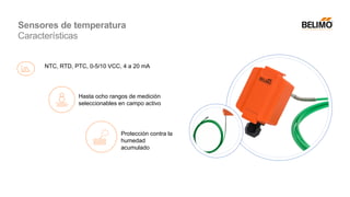 NTC, RTD, PTC, 0-5/10 VCC, 4 a 20 mA
Hasta ocho rangos de medición
seleccionables en campo activo
Protección contra la
humedad
acumulado
Sensores de temperatura
Características
 