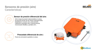 Ocho rangos de presión seleccionables en campo.
Ecuaciones de flujo de aire directo preprogramadas.
Estabilidad en el punto cero y alta precisión.
Calibración automática real o manual opcional,
Comunicación ModBus y pantalla LCD...
Punto de conmutación ajustable en campo.
Sensor de presión diferencial del aire:
Presostato diferencial de aire::
Sensores de presión (aire)
Características
 