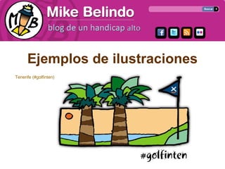 Ejemplos de ilustraciones
Tenerife (#golfinten)
 