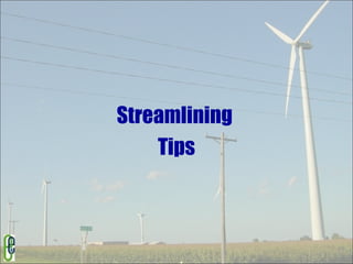 Streamlining  Tips 