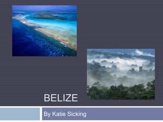 Belize By Katie Sicking 