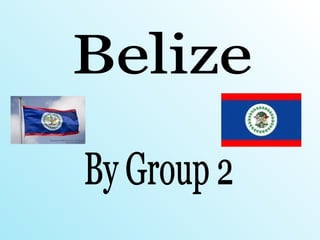 Belize By Group 2 