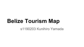 Belize Tourism Map
s1190203 Kunihiro Yamada

 
