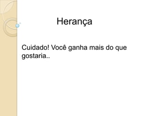 HerançaHerança é uma técnica excelente, mas muitas vezes, não é exatamente o que você quer. Descobrimos que precisamos de muito pouco da superclasse. Muitas das operações da superclasse não se aplicam à subclasse. 