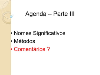 Comentários nem sempre seguem o fluxo de mudanças no código