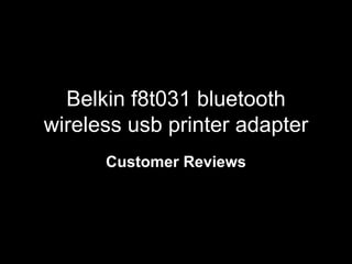 Belkin f8t031 bluetooth wireless usb printer adapter Customer Reviews 