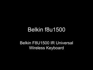 Belkin f8u1500 Belkin F8U1500 IR Universal Wireless Keyboard 