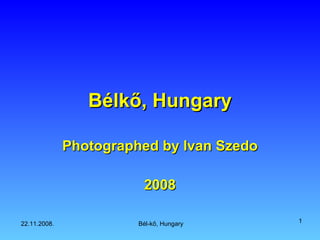 Bélkő, Hungary Photographed by Ivan Szedo 2008 