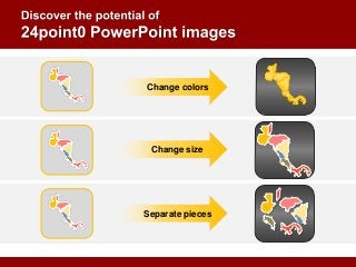 Change colors

Change size

Separate pieces

 