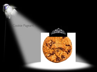 Cookie Pageant
 