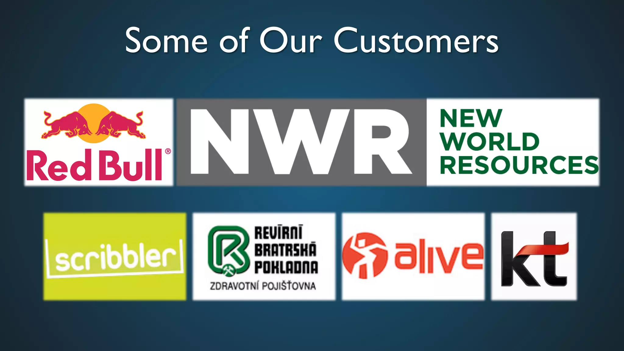 Some of Our Customers	

 