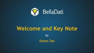 Welcome and Key Note
by
Simon Tan
 