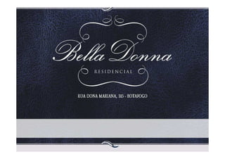 Bella Donna Residencial - Rua Dona Mariana - Botafogo