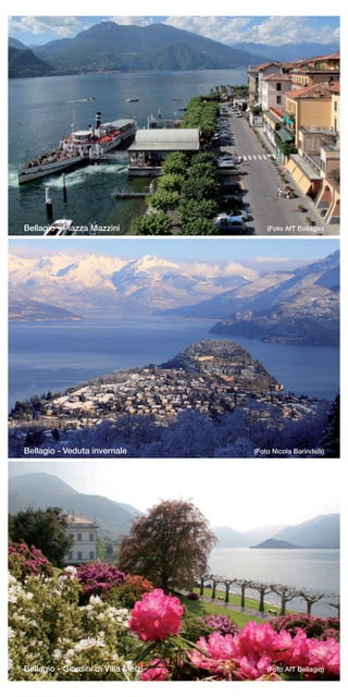 Bellagio - Piazza Mazzini (Foto AfT Bellagio)
Bellagio - Veduta invernale (Foto Nicola Barindelli)
Bellagio - Giardini di Villa Melzi (Foto AfT Bellagio)
 