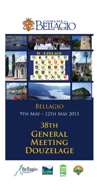 Bellagio
9th May – 12th May 2013
General
Meeting
Douzelage
38th
 