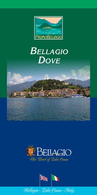 Bellagio
Dove
The Pearl of Lake Como
Bellagio - Lake Como - Italy
 