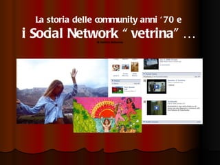 La storia delle community anni ‘70 e  i Social Network “vetrina”… Di Fabrizio Bellavista 
