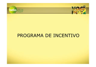 PROGRAMA DE INCENTIVO
 