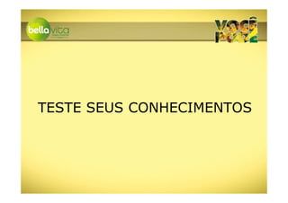 TESTE SEUS CONHECIMENTOS
 