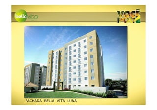 FACHADA BELLA VITA LUNA
 