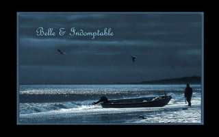 Belle & Indomptable
