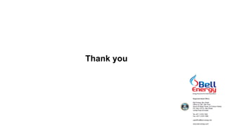 Energy assurance for future generations
 Process Conceptualization  Safety Engineering  Asset Integrity Management  Environment & Sustainability
Thank you
 