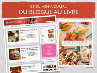CE QUI AIDE À DURER...
DU BLOGUE AU LIVRE
 