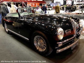 Alfa Romeo 6C 2500 SS Pininfarina Cabriolet de 1948.
 
