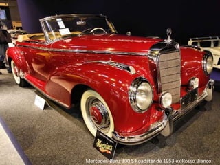 Mercedes-Benz 300 S Roadster de 1953 ex Rosso Bianco.
 