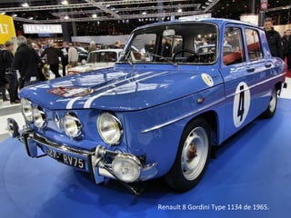 Renault 8 Gordini Type 1134 de 1965.
 