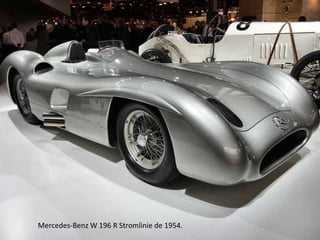 Mercedes-Benz W 196 R Stromlinie de 1954.
 
