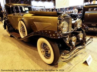 Duesenberg J Special Tropédo Scaphandrier par Kellner de 1929.
 