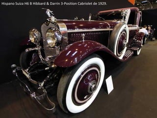 Hispano Suiza H6 B Hibbard & Darrin 3-Position Cabriolet de 1929.
 