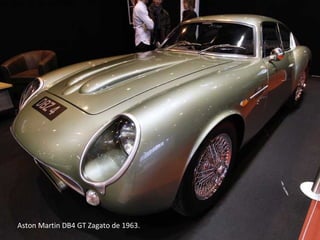 Aston Martin DB4 GT Zagato de 1963.
 
