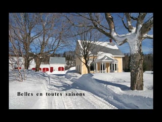 Be lle s e n to ute s s ais ons
 