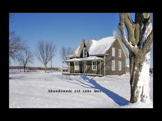 Abando nnée e s t s ans âm e .
 
