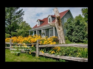 Photos et montage:
S e rg e S aint -Lo uis
Mus ique :???
 